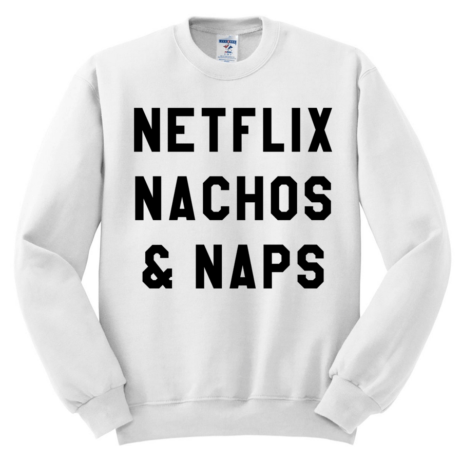 419 netflix nachos and naps sweatshirt melonkiss