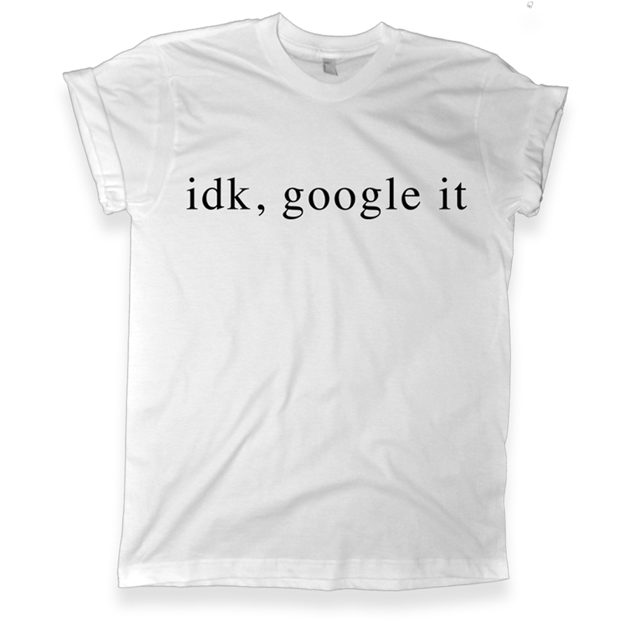 446 idk google it shirt melonkiss