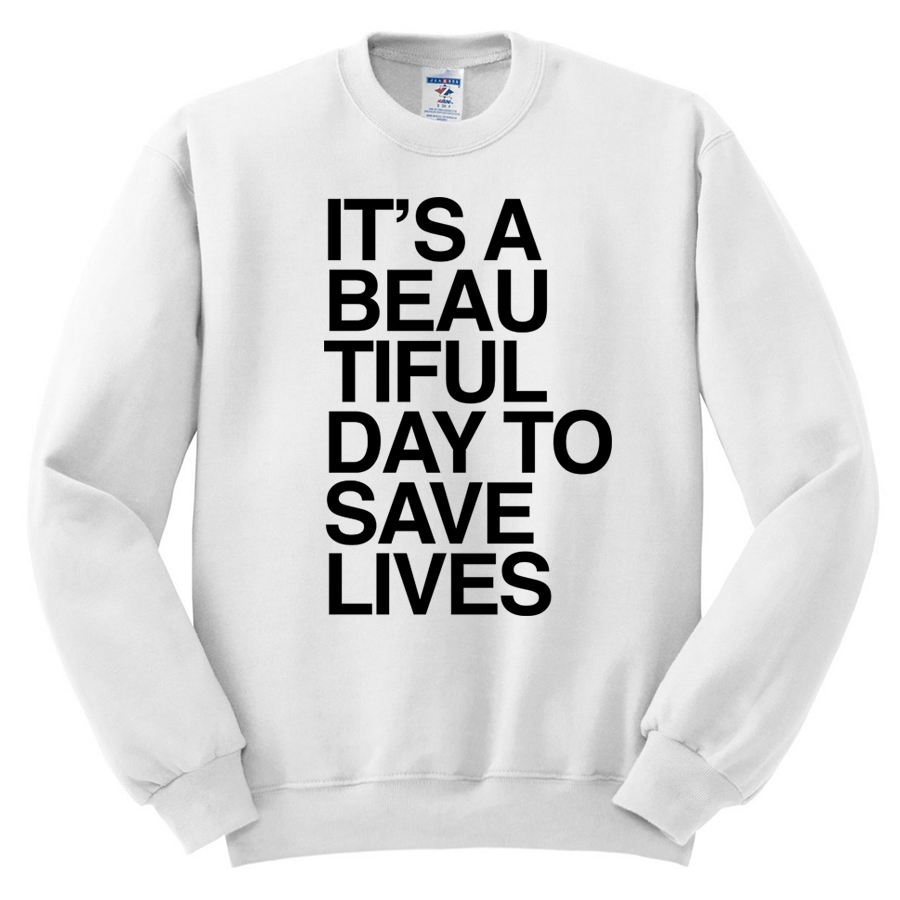 469 its a beautiful day to save lives greys anatomy white graphic pullover sweatshirt melonkiss