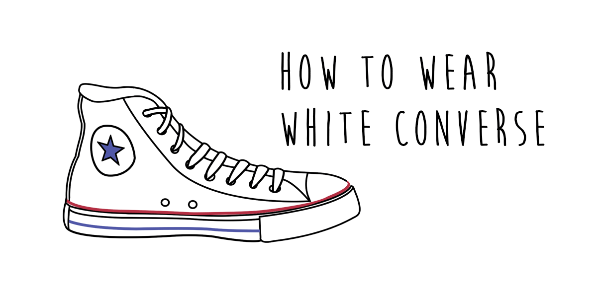 How to Wear White Converse