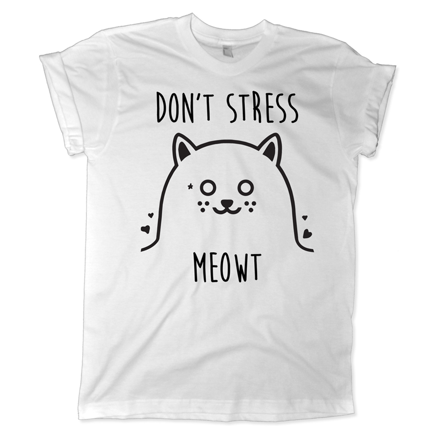 580 dont stress meowt shirt melonkiss 1